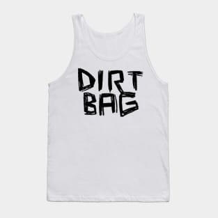 Dirtbag Dirt Bag Tank Top